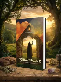 Solitary Pagans: Contemporary Witches, Wiccans, and Others Who Practice Alone — photo 1