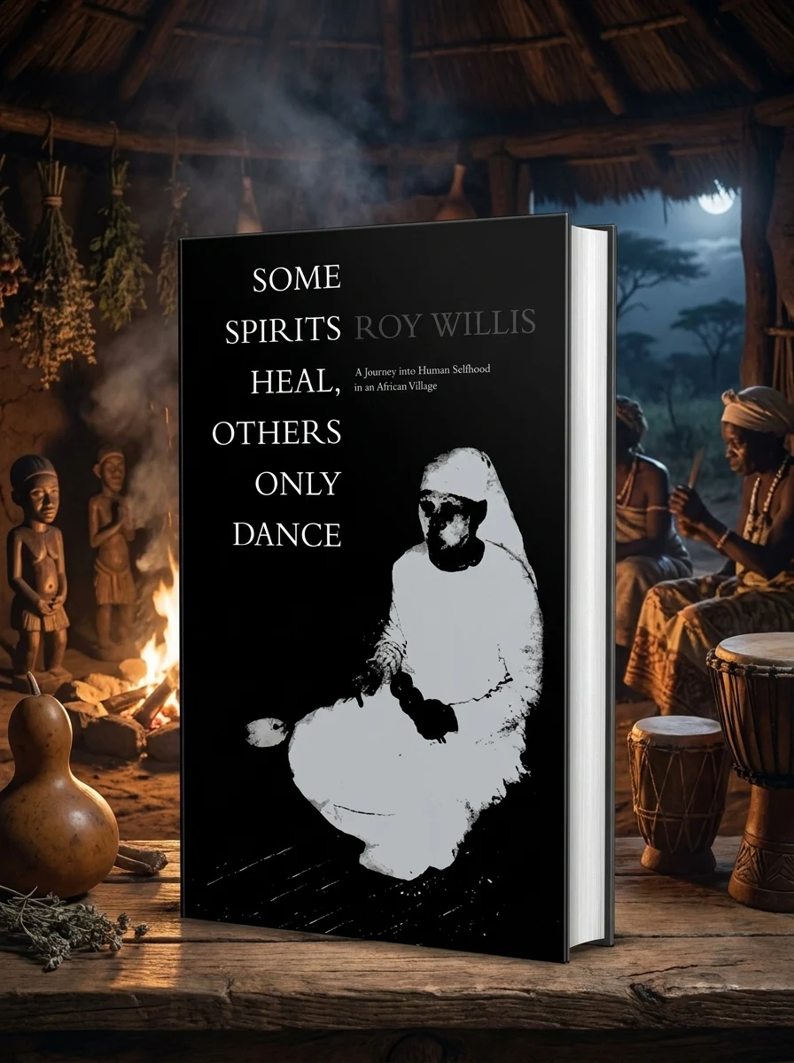 Some Spirits Heal, Others Only Dance: A Journey Into Human Selfhood in an African Village