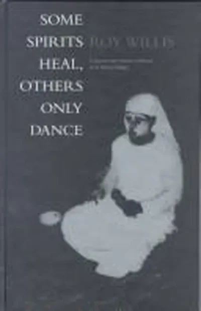 Some Spirits Heal, Others Only Dance: A Journey Into Human Selfhood in an African Village — dewey-133