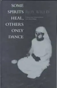Some Spirits Heal, Others Only Dance: A Journey Into Human Selfhood in an African Village — photo 3