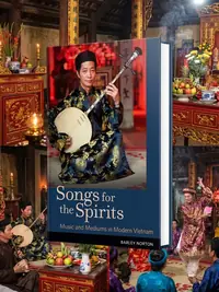 Songs for the Spirits: Music and Mediums in Modern Vietnam [With DVD] — photo 1