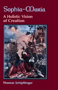 Sophia-Maria: A Holistic Vision of Creation — photo 2