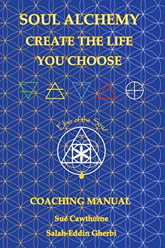 Soul Alchemy Create The Life You Choose: Coaching Manual — photo 3