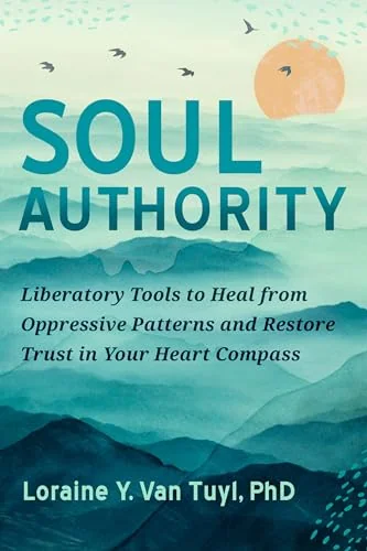 Soul Authority: Liberatory Tools to Heal from Oppressive Patterns and Restore Trust in Your Heart Compass — photo 3