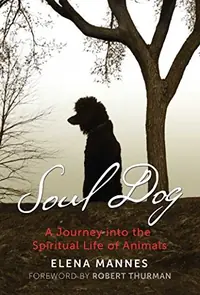 Soul Dog: A Journey Into the Spiritual Life of Animals — photo 2