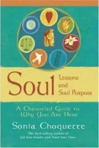 Soul Lessons and Soul Purpose: A Channeled Guide to Why You Are Here — photo 2
