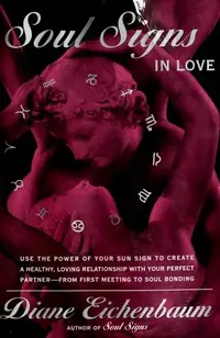 Soul Signs in Love: Use the Power of Your Sign to Create a Healthy Loving Relationship with Your Pe (Original) — photo 2