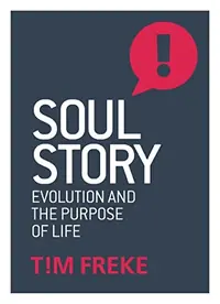 Soul Story: Evolution and the Purpose of Life — photo 2