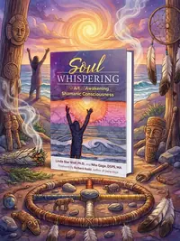 Soul Whispering: The Art of Awakening Shamanic Consciousness — photo 1