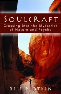 Soulcraft: Crossing Into the Mysteries of Nature and Psyche — photo 2