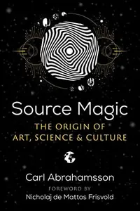 Source Magic: The Origin of Art, Science, and Culture — photo 2