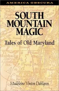 South Mountain Magic: Tales of Old Maryland Dahlgren, Madeleine Vinton — photo 2