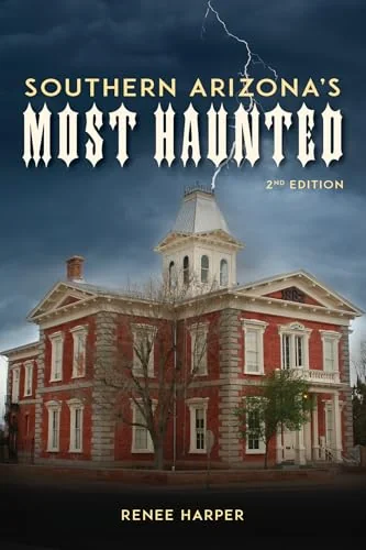 Southern Arizona's Most Haunted: Old Bisbee, Tombstone, and Tucson