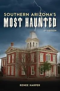 Southern Arizona's Most Haunted: Old Bisbee, Tombstone, and Tucson — photo 2
