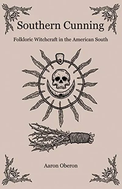 Southern Cunning: Folkloric Witchcraft in the American South — dewey-133