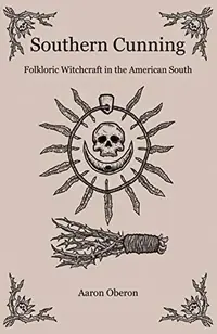 Southern Cunning: Folkloric Witchcraft in the American South — photo 2