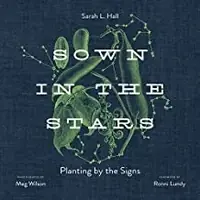 Sown in the Stars: Planting by the Signs — photo 2