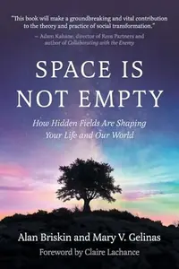 Space Is Not Empty: How Hidden Fields Are Shaping Your Life and Our World — photo 2