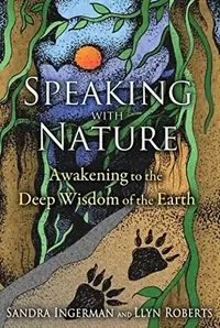 Speaking with Nature: Awakening to the Deep Wisdom of the Earth — photo 2