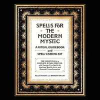 Spells for the Modern Mystic: A Ritual Guidebook and Spell-Casting Kit — photo 2