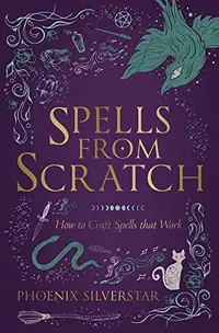 Spells from Scratch: How to Craft Spells That Work — photo 2
