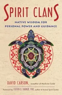 Spirit Clans: Native Wisdom for Personal Power and Guidance — photo 2