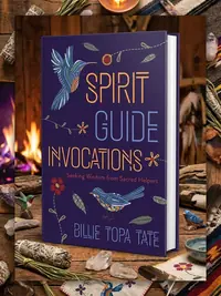 Spirit Guide Invocations: Seeking Wisdom from Sacred Helpers — photo 1