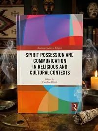 Spirit Possession and Communication in Religious and Cultural Contexts Blyth, Caroline — photo 1