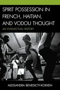 Spirit Possession in French, Haitian, and Vodou Thought: An Intellectual History — photo 2