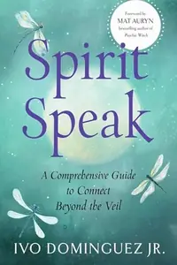 Spirit Speak: A Comprehensive Guide to Connect Beyond the Veil — photo 2
