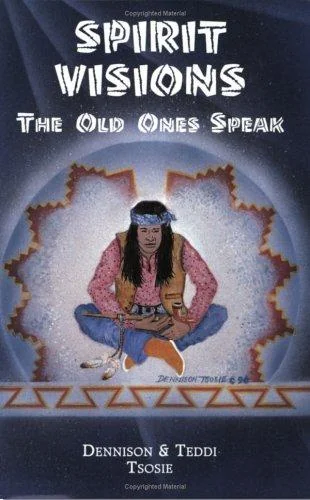 Spirit Visions: The Old Ones Speak