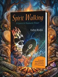 Spirit Walking: A Course in Shamanic Power — photo 1