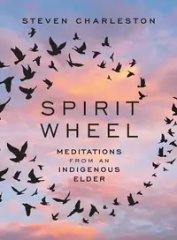 Spirit Wheel: Meditations from an Indigenous Elder — photo 2