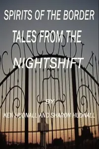Spirits of the Border: Tales From The Night Shift — photo 2