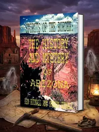 Spirits of the Border: The History and Mystery of Arizona — photo 1