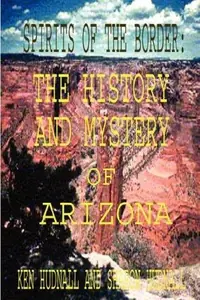 Spirits of the Border: The History and Mystery of Arizona — photo 2