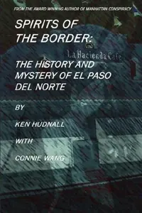 Spirits of the Border: The History and Mystery of El Paso Del Norte — photo 2