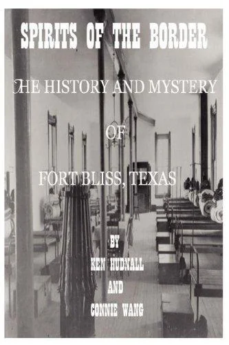 Spirits of the Border: The History and Mystery of Ft. Bliss, Texas — photo 3