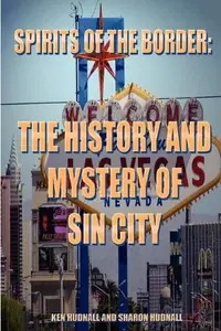 Spirits of the Border: The History and Mystery of Sin City — photo 2