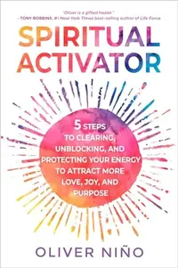 Spiritual Activator: 5 Steps to Clearing, Unblocking, and Protecting Your Energy to Attract More Love, Joy, and Purpose — photo 2
