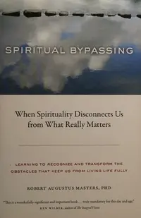 Spiritual Bypassing: When Spirituality Disconnects Us from What Really Matters — photo 2