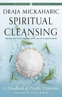 Spiritual Cleansing: A Handbook of Psychic Protection Mickaharic, Draja — photo 2
