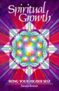 Spiritual Growth: Being Your Higher Self - PGW Roman, Sanaya — photo 2