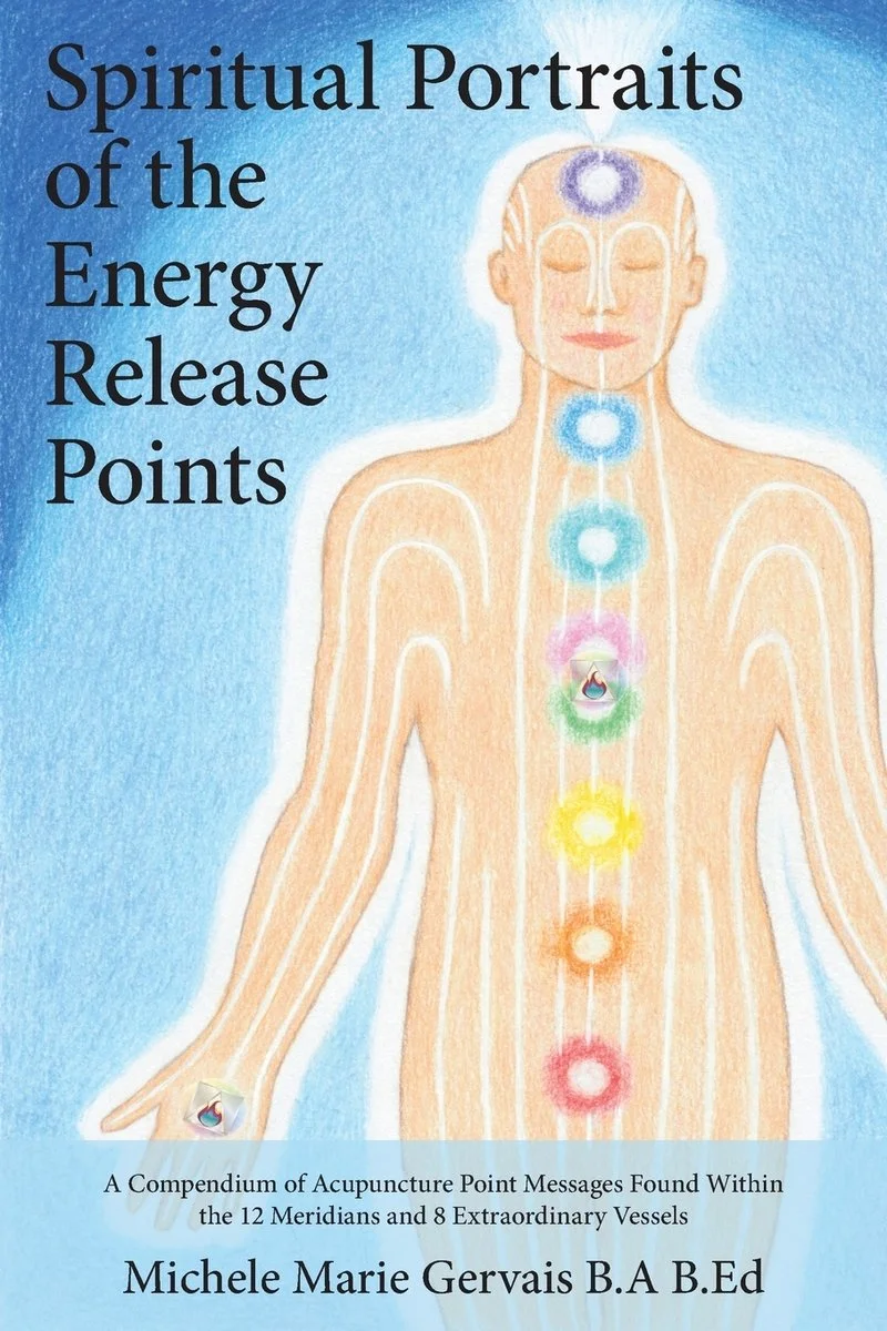 Spiritual Portraits of the Energy Release Points: A Compendium of Acupuncture Point Messages Found Within the 12 Meridians and 8 Extraordinary Vessels — photo 2