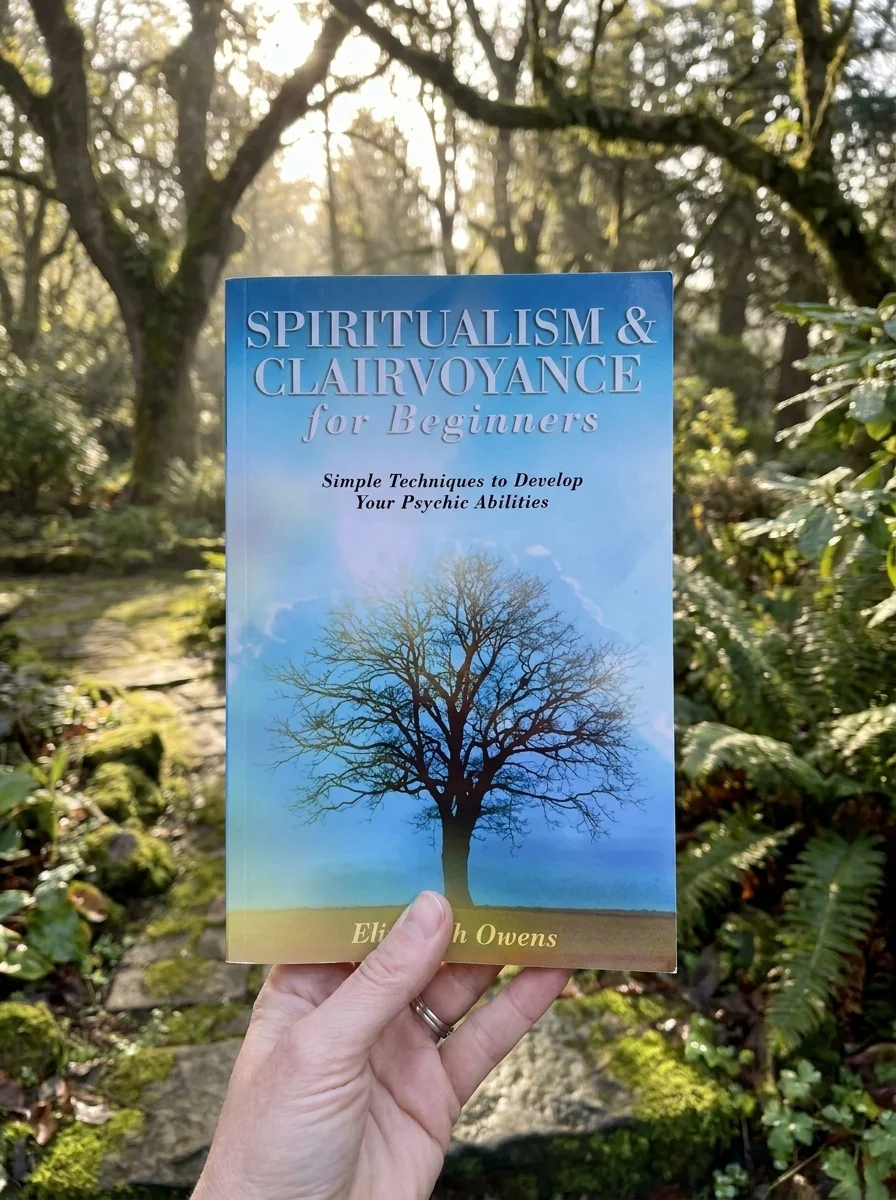 Spiritualism & Clairvoyance for Beginners: Simple Techniques to Develop Your Psychic Abilities — photo 2