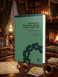 Spiritualism, Mesmerism and the Occult, 1800-1920 Vol 2 — photo 1