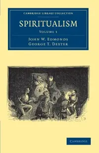 Spiritualism - Volume 1 Edmonds, John W — photo 2