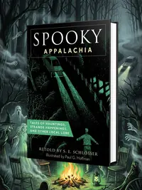 Spooky Appalachia: Tales of Hauntings, Strange Happenings, and Other Local Lore Schlosser, S E — photo 1