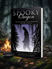 Spooky Oregon: Tales of Hauntings, Strange Happenings, and Other Local Lore Schlosser, S E — photo 1