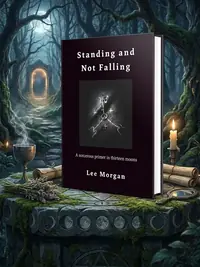 Standing and Not Falling: A Sorcerous Primer in Thirteen Moons — photo 1